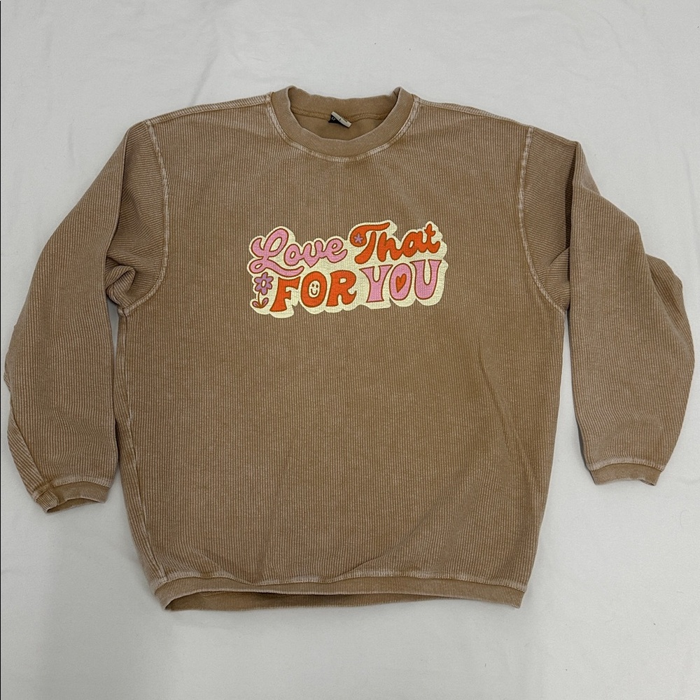 Chicka-d Love That For You Corded Sweatshirt